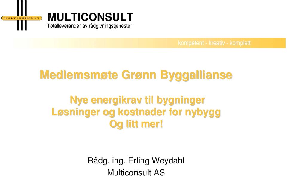 Byggallianse Nye energikrav til bygninger Løsninger og