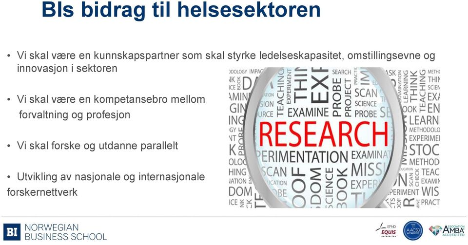 skal være en kompetansebro mellom forvaltning og profesjon Vi skal