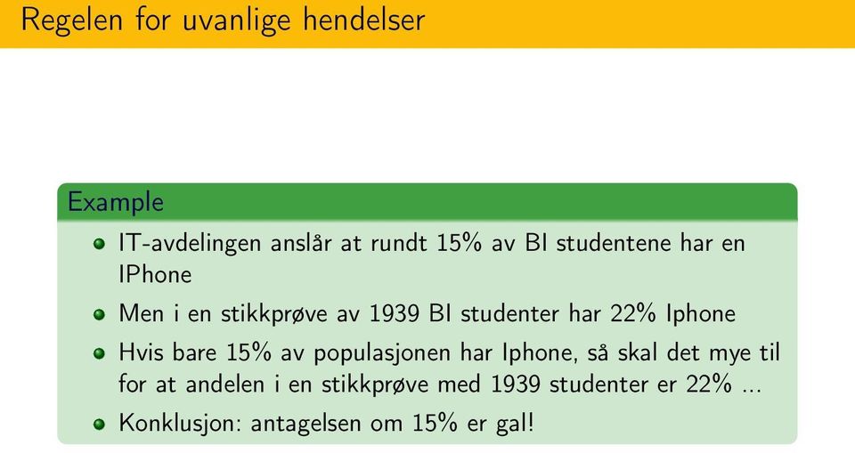 Iphone Hvis bare 15% av populasjonen har Iphone, så skal det mye til for at