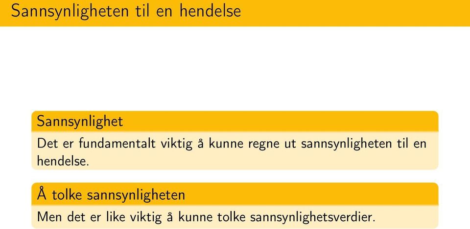 sannsynligheten til en hendelse.