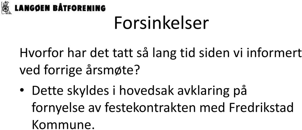 Dette skyldes i hovedsak avklaring på