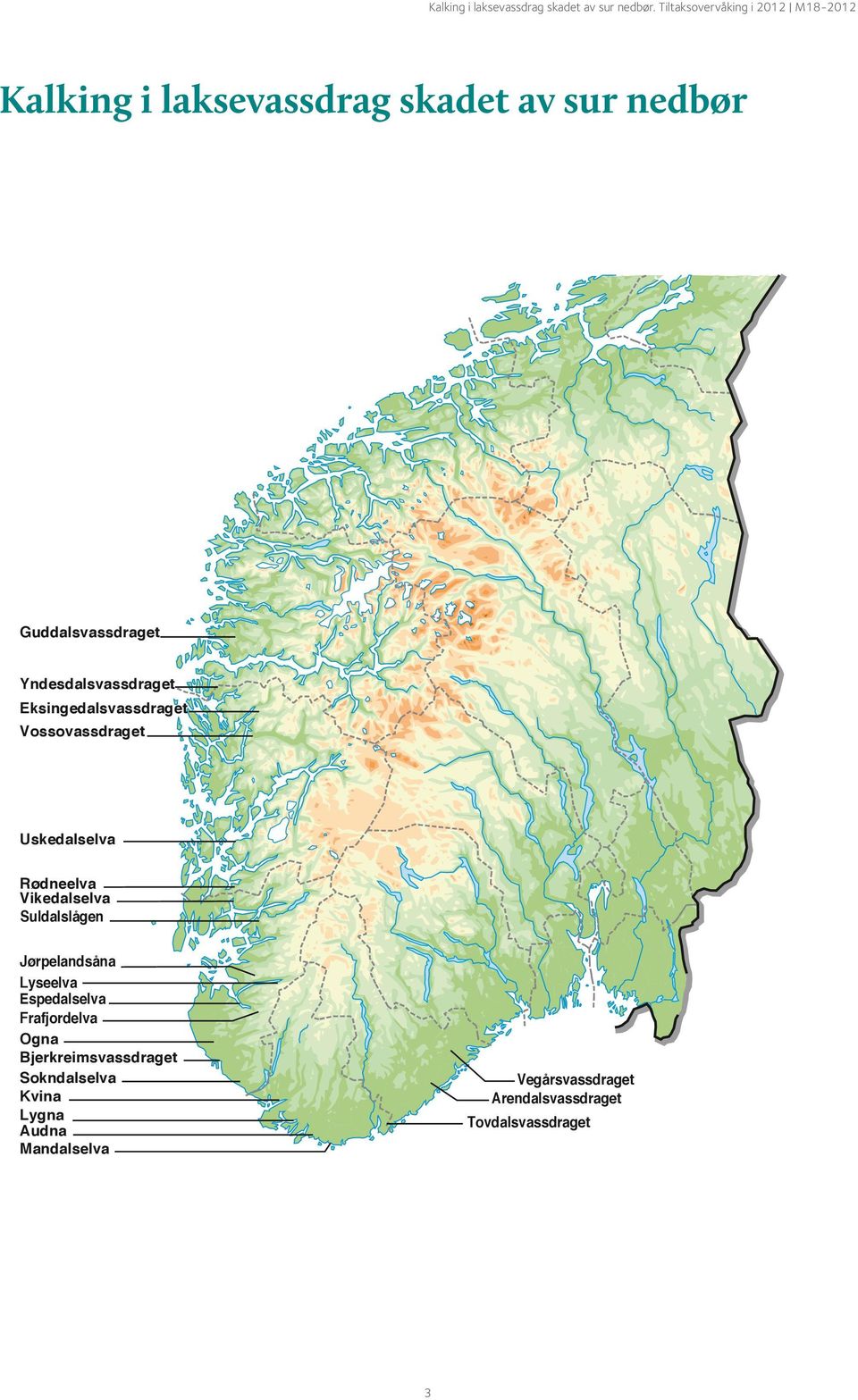 Suldalslågen Jørpelandsåna Lyseelva Espedalselva Frafjordelva Ogna