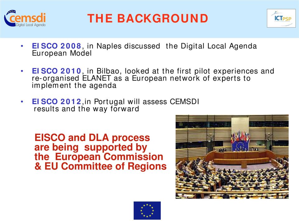 experts to implement the agenda EISCO 2012,in Portugal will assess CEMSDI results and the way