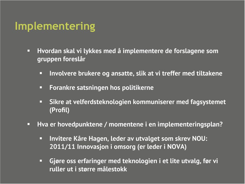 (Profil) Hva er hovedpunktene / momentene i en implementeringsplan?