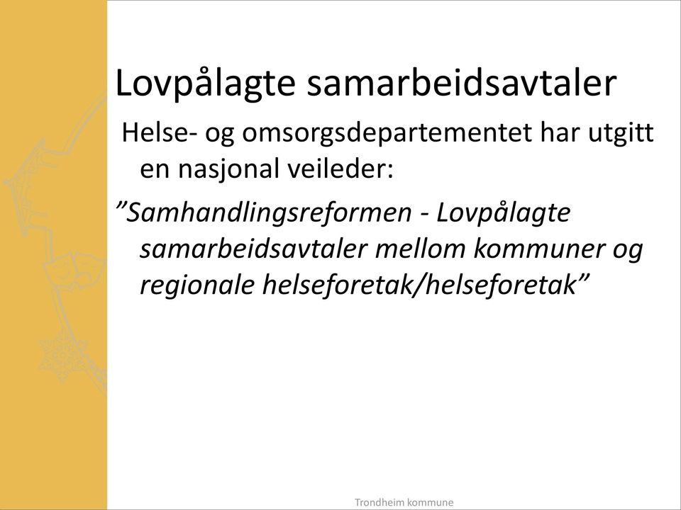 Samhandlingsreformen - Lovpålagte samarbeidsavtaler