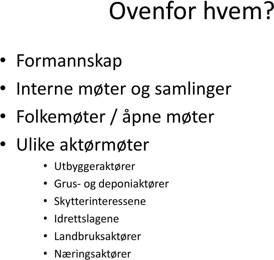 / åpne møter Ulike aktørmøter Utbyggeraktører