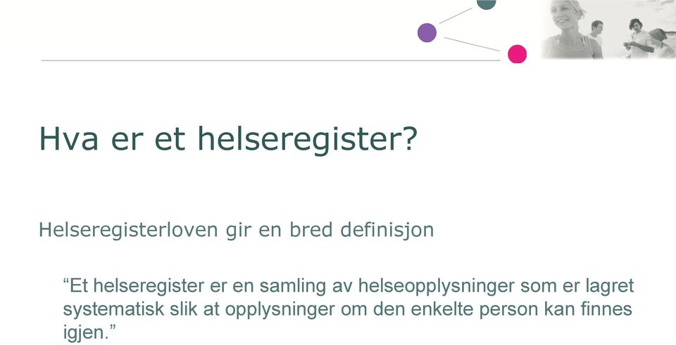 helseregister er en samling av helseopplysninger