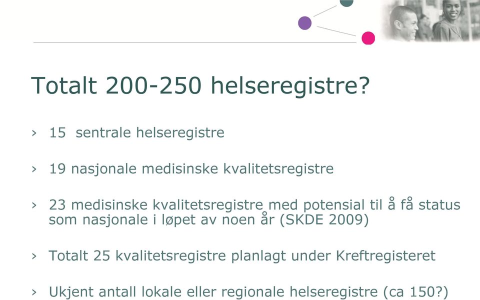 medisinske kvalitetsregistre med potensial til å få status som nasjonale i løpet