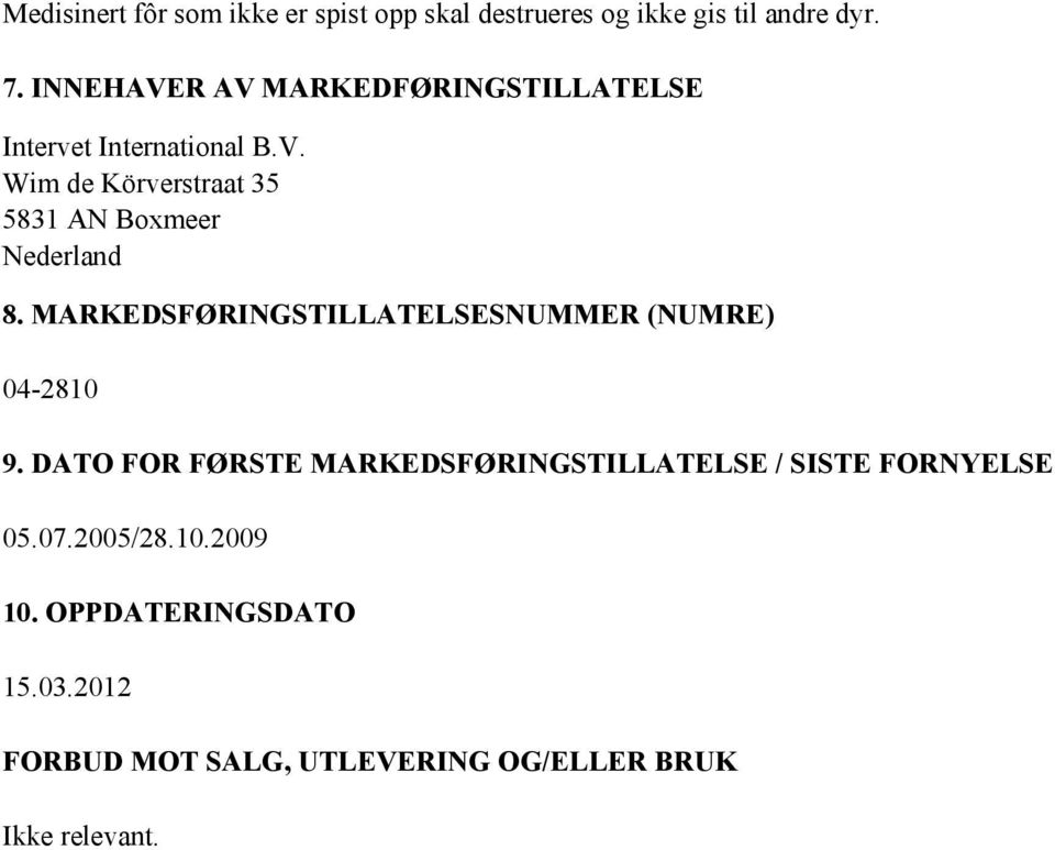 MARKEDSFØRINGSTILLATELSESNUMMER (NUMRE) 04-2810 9.