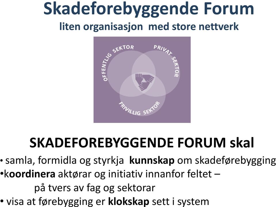 om skadeførebygging koordinera aktørar og initiativ innanfor