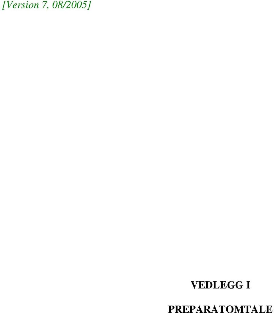 VEDLEGG I