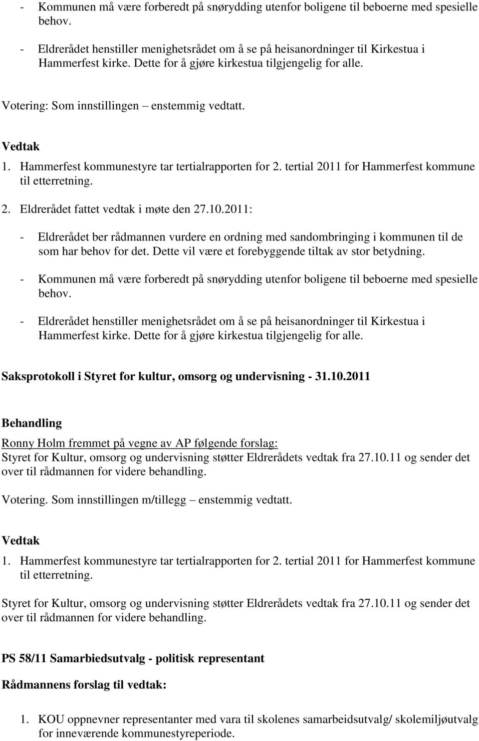 tertial 2011 for Hammerfest kommune til etterretning. 2. Eldrerådet fattet vedtak i møte den 27.10.