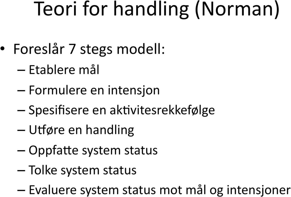 ak7vitesrekkefølge Uhøre en handling Oppfa?