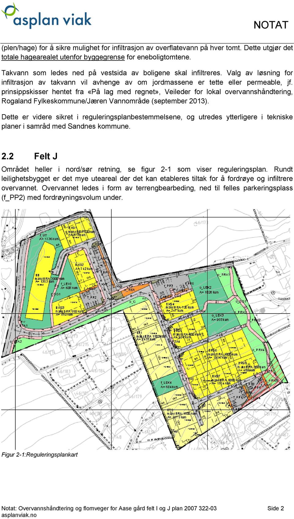 prinsippskisser hentet fra «På lag med regnet», Veileder for lokal overvannshåndtering, Rogaland Fylkeskommune/Jæren Vannområde (september 2013).