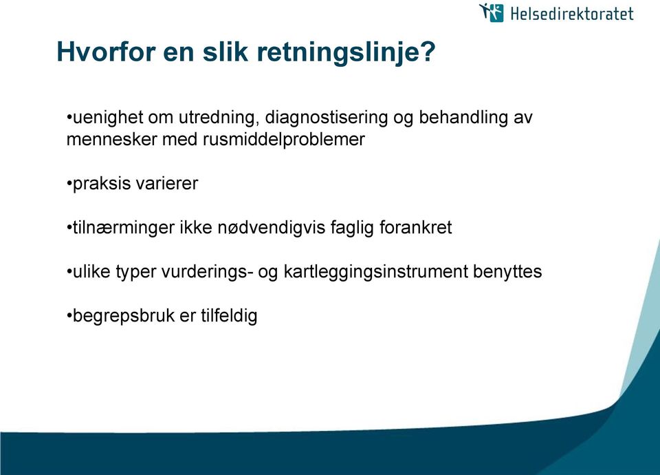 med rusmiddelproblemer praksis varierer tilnærminger ikke