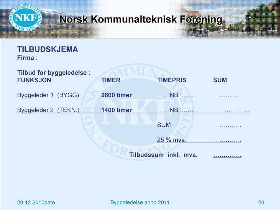 . Byggeleder 2 (TEKN.) 1400 timer NB! SUM.. 25 % mva.