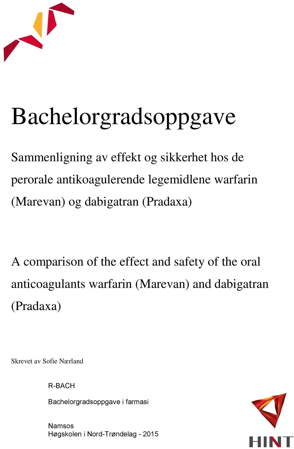 the effect and safety of the oral anticoagulants warfarin (Marevan) and dabigatran