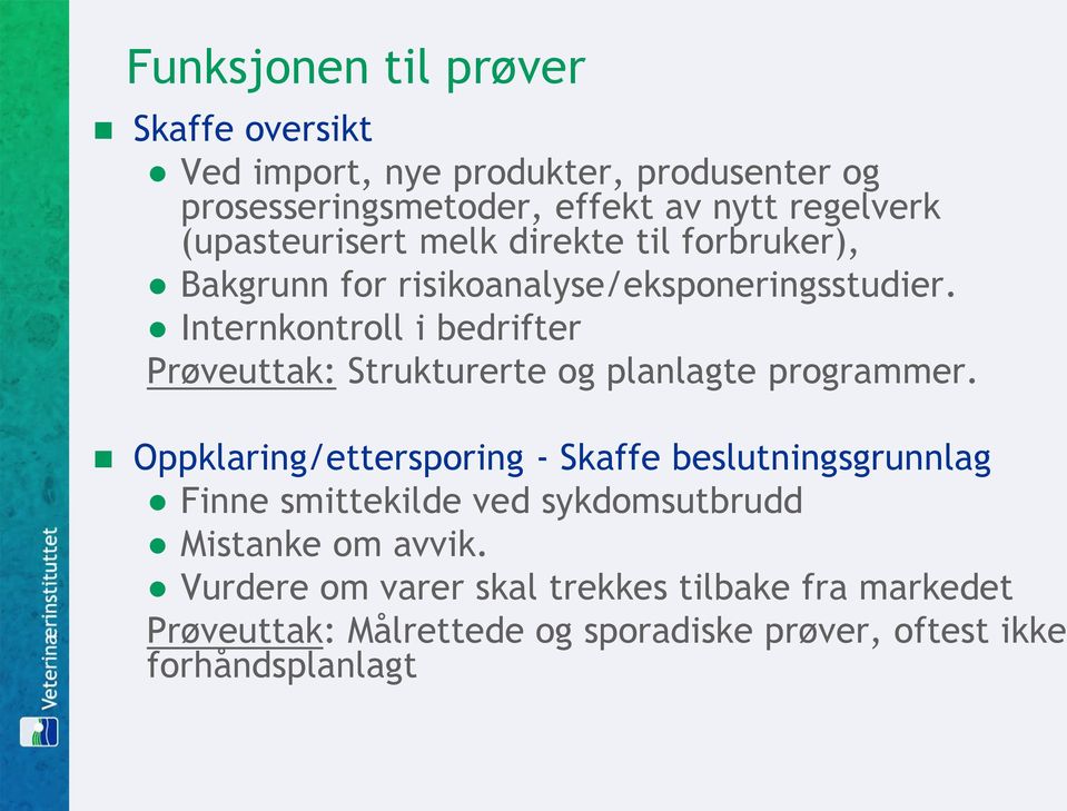 Internkontroll i bedrifter Prøveuttak: Strukturerte og planlagte programmer.