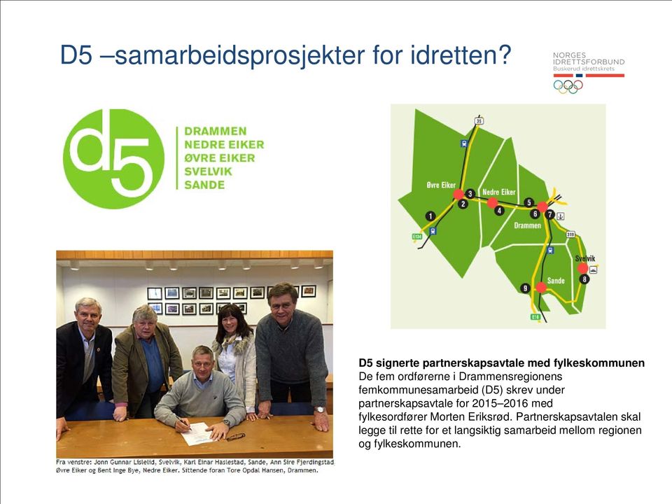 Drammensregionens femkommunesamarbeid (D5) skrev under partnerskapsavtale for 2015