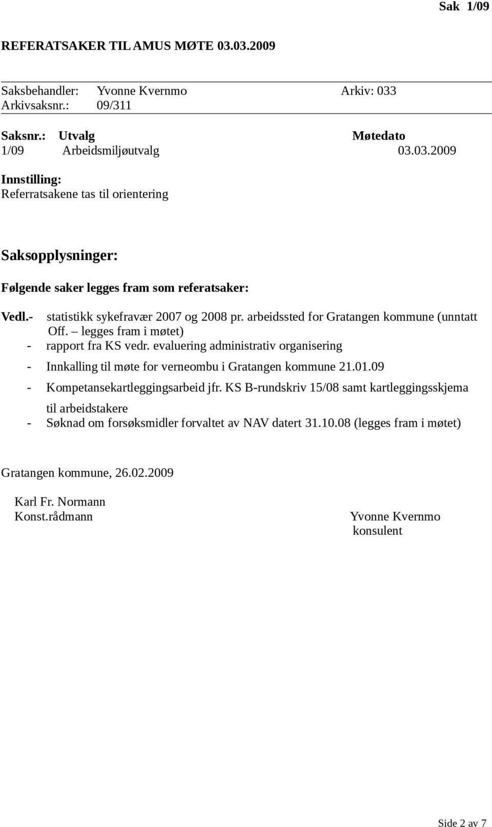 evaluering administrativ organisering - Innkalling til møte for verneombu i Gratangen kommune 21.01.09 - Kompetansekartleggingsarbeid jfr.