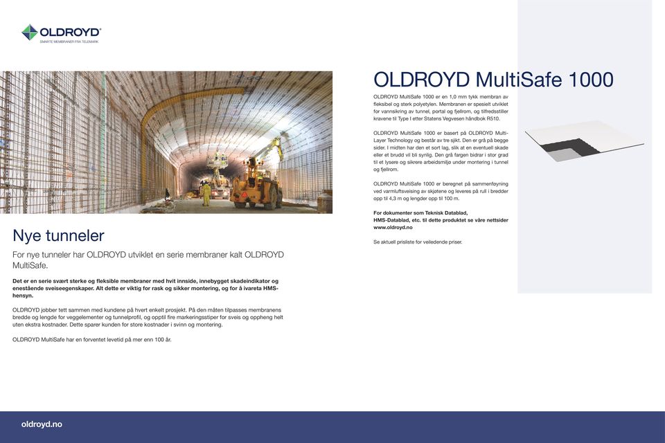 OLDROYD MultiSafe 1000 er basert på OLDROYD MultiLayer Technology og består av tre sjikt. Den er grå på begge sider.