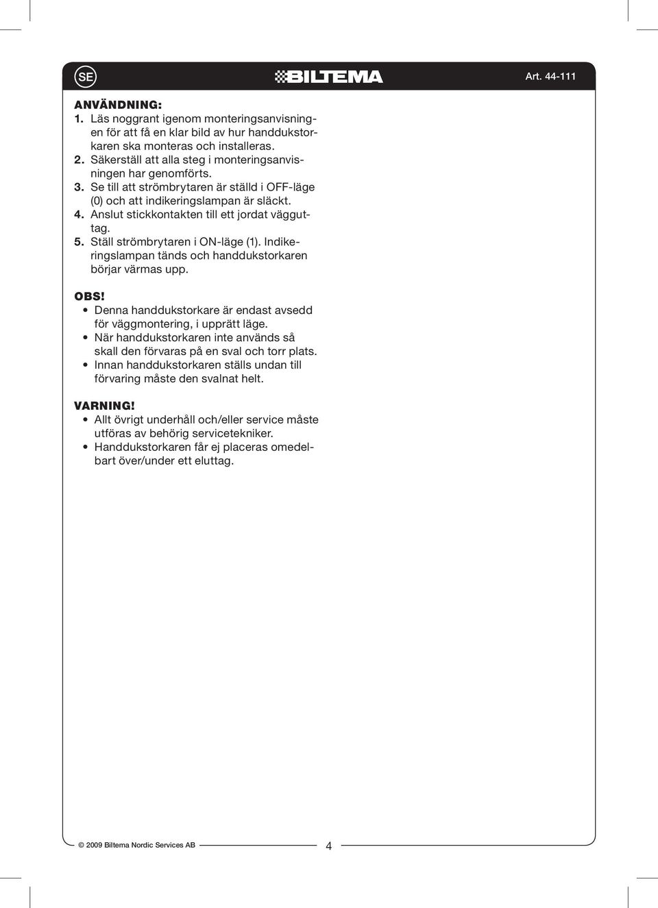 IP21. Handdukstork, svängbar Håndkletørker, svingbar Pyyhkeiden  kuivausteline, käännettävä Håndklædetørrer, svingbar. Art - PDF Free  Download