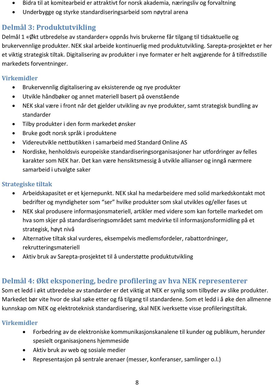 Digitalisering av produkter i nye formater er helt avgjørende for å tilfredsstille markedets forventninger.