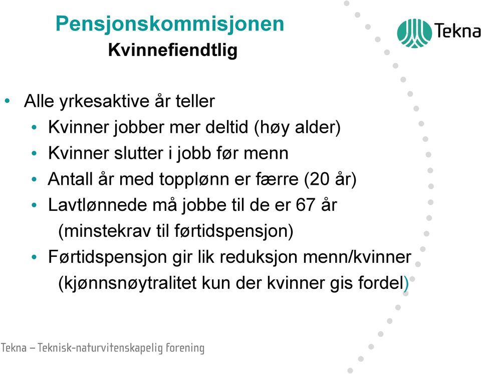 Lavtlønnede må jobbe til de er 67 år (minstekrav til førtidspensjon)