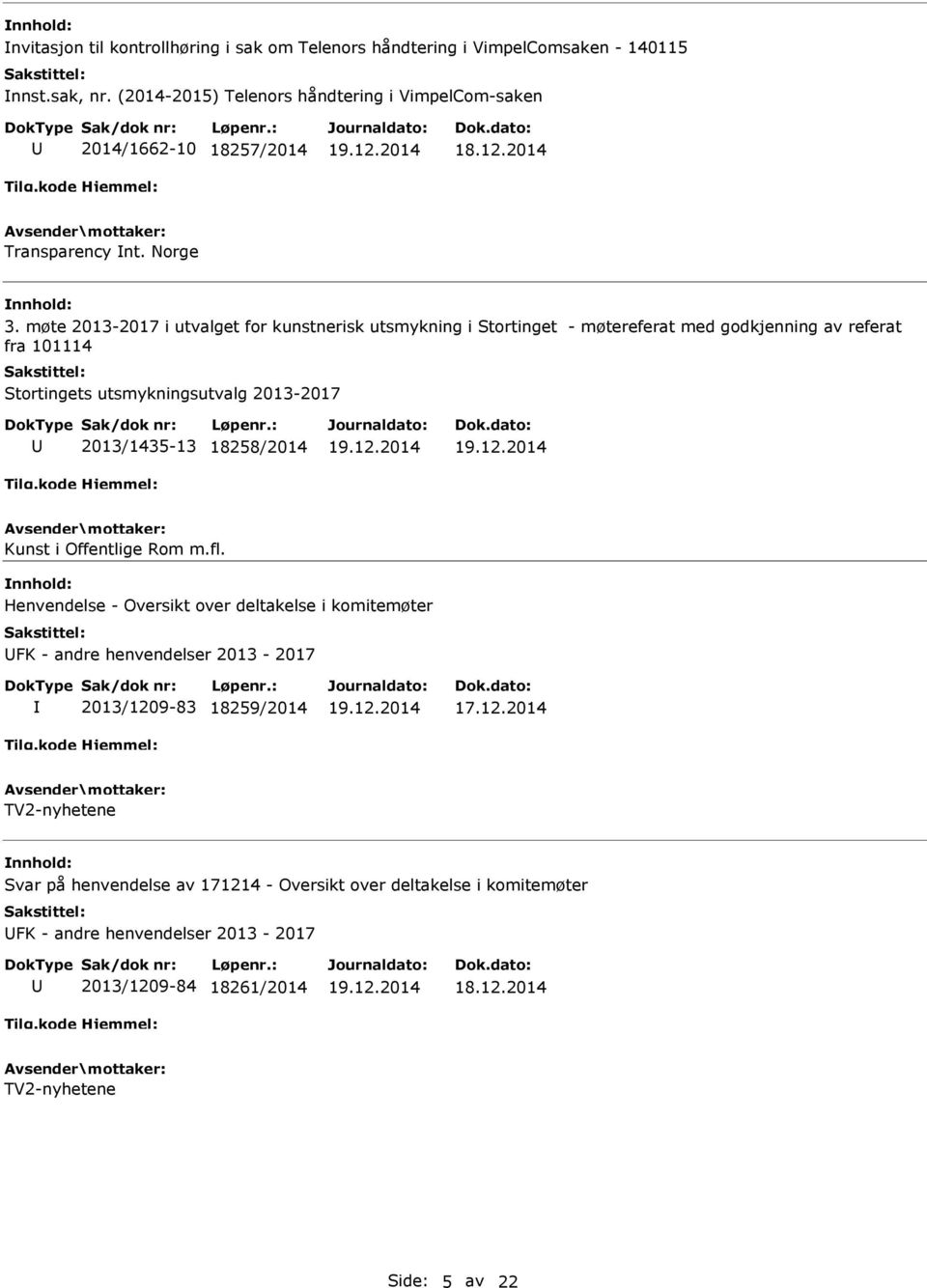 møte 2013-2017 i utvalget for kunstnerisk utsmykning i Stortinget - møtereferat med godkjenning av referat fra 101114 Stortingets utsmykningsutvalg 2013-2017 2013/1435-13