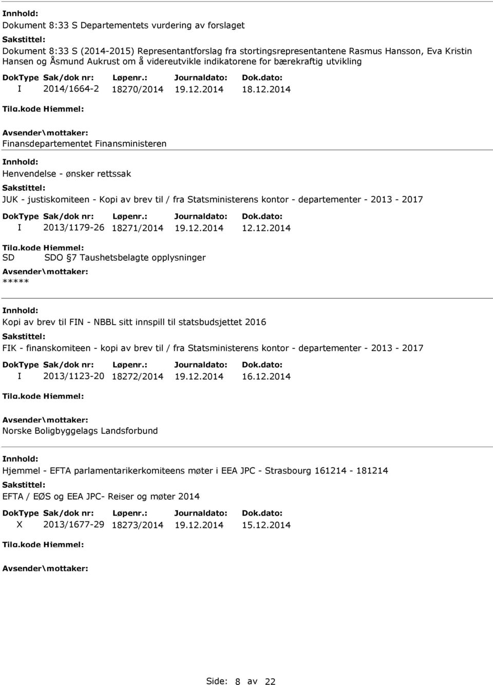 Statsministerens kontor - departementer - 2013-2017 2013/1179-26 18271/2014 12.
