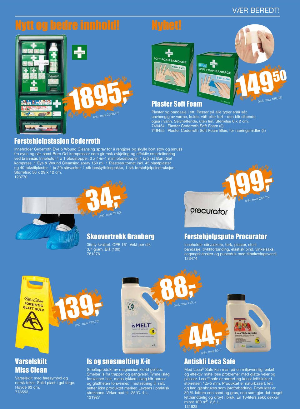 effektiv smertelindring ved brannsår. Innehold: 4 x 1 blodstopper, 3 x 4-in-1 mini blodstopper, 1 (x 2) st Burn Gel kompress, 1 Eye & Wound Cleansing spray 150 ml, 1 Plasterautomat inkl.