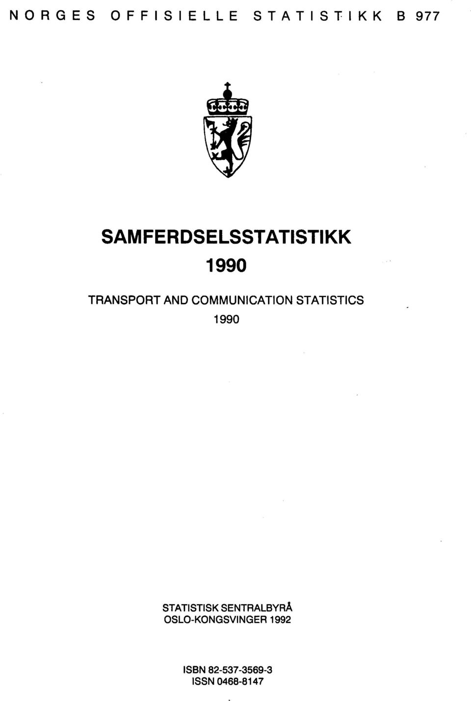 COMMUNICATION STATISTICS 1990 STATISTISK