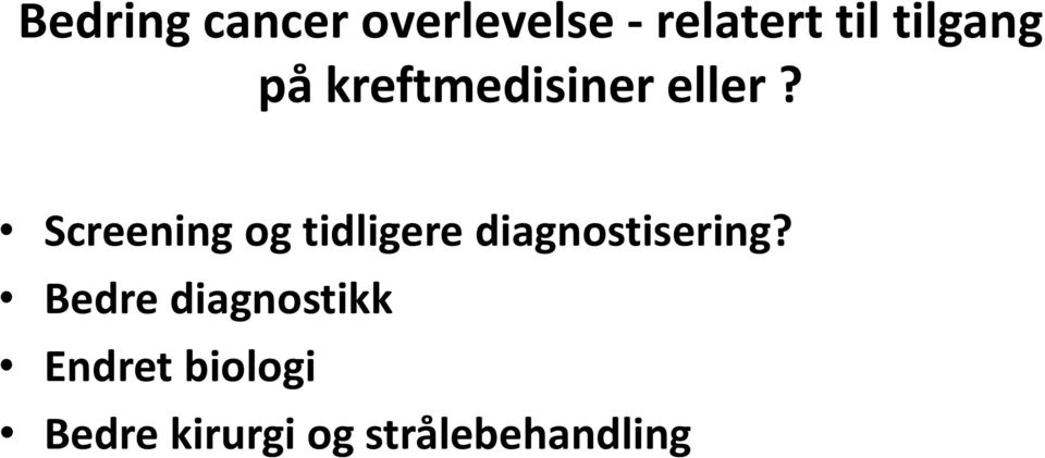 Screening og tidligere diagnostisering?