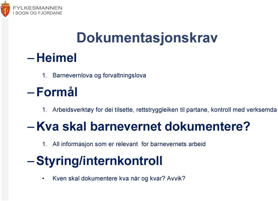 verksemda Kva skal barnevernet dokumentere? 1.