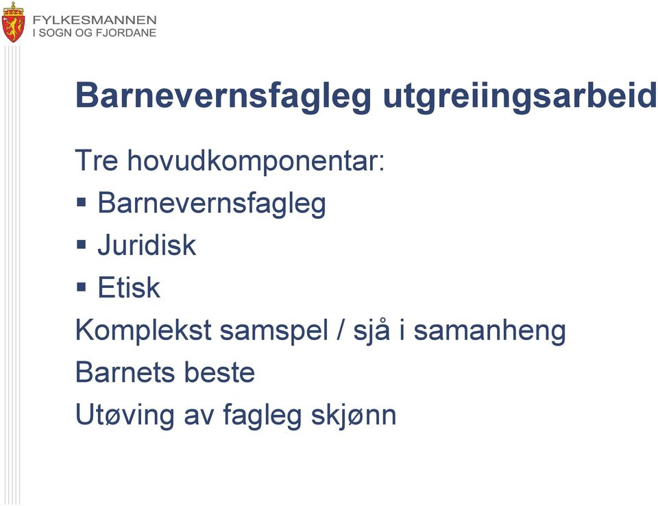 Juridisk Etisk Komplekst samspel / sjå i