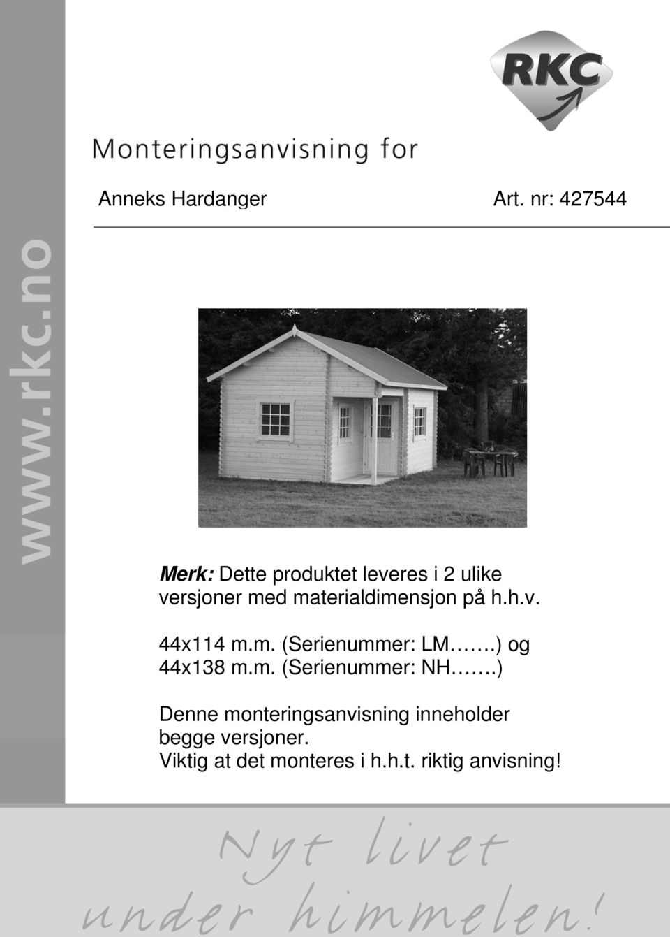 materialdimensjon på h.h.v. 44x114 m.m. (Serienummer: LM.) og 44x138 m.