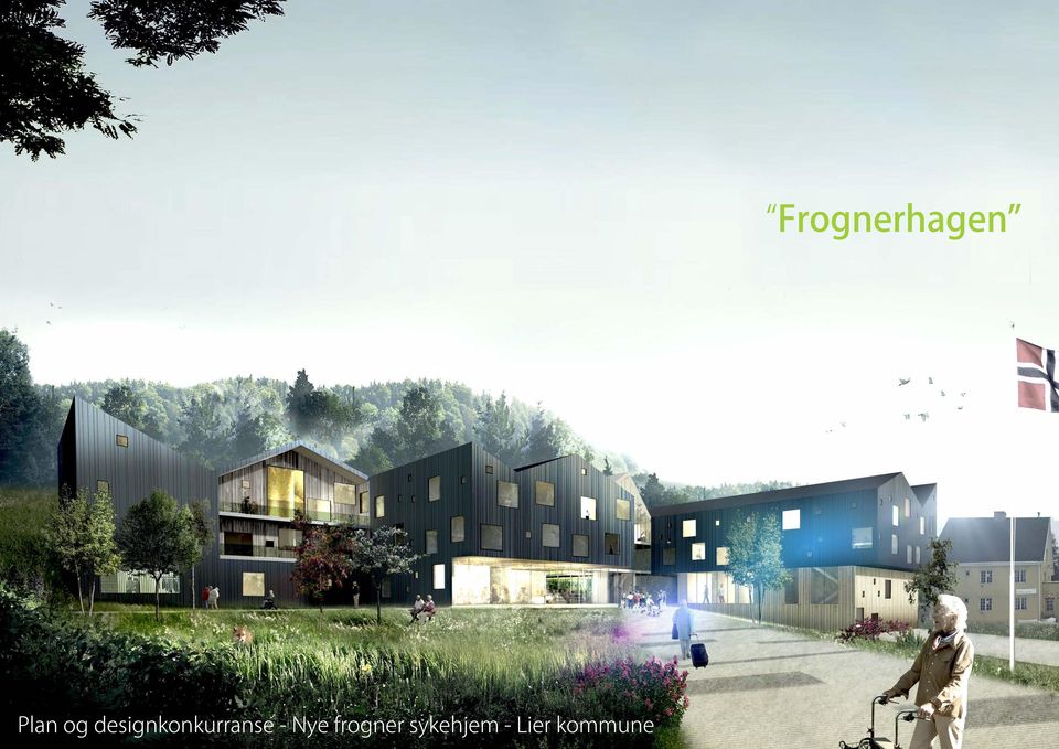 Frognerhagen. Plan og designkonkurranse - Nye frogner sykehjem - Lier  kommune FROGNERHAGEN - PDF Free Download