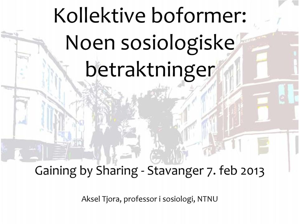 Gaining by Sharing - Stavanger 7.