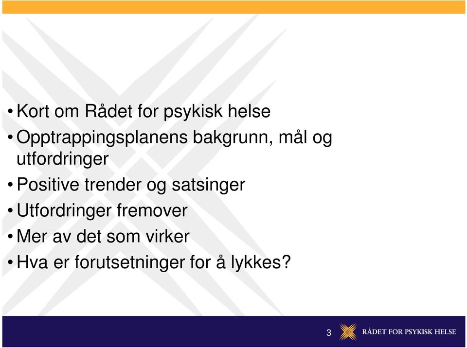 utfordringer Positive trender og satsinger