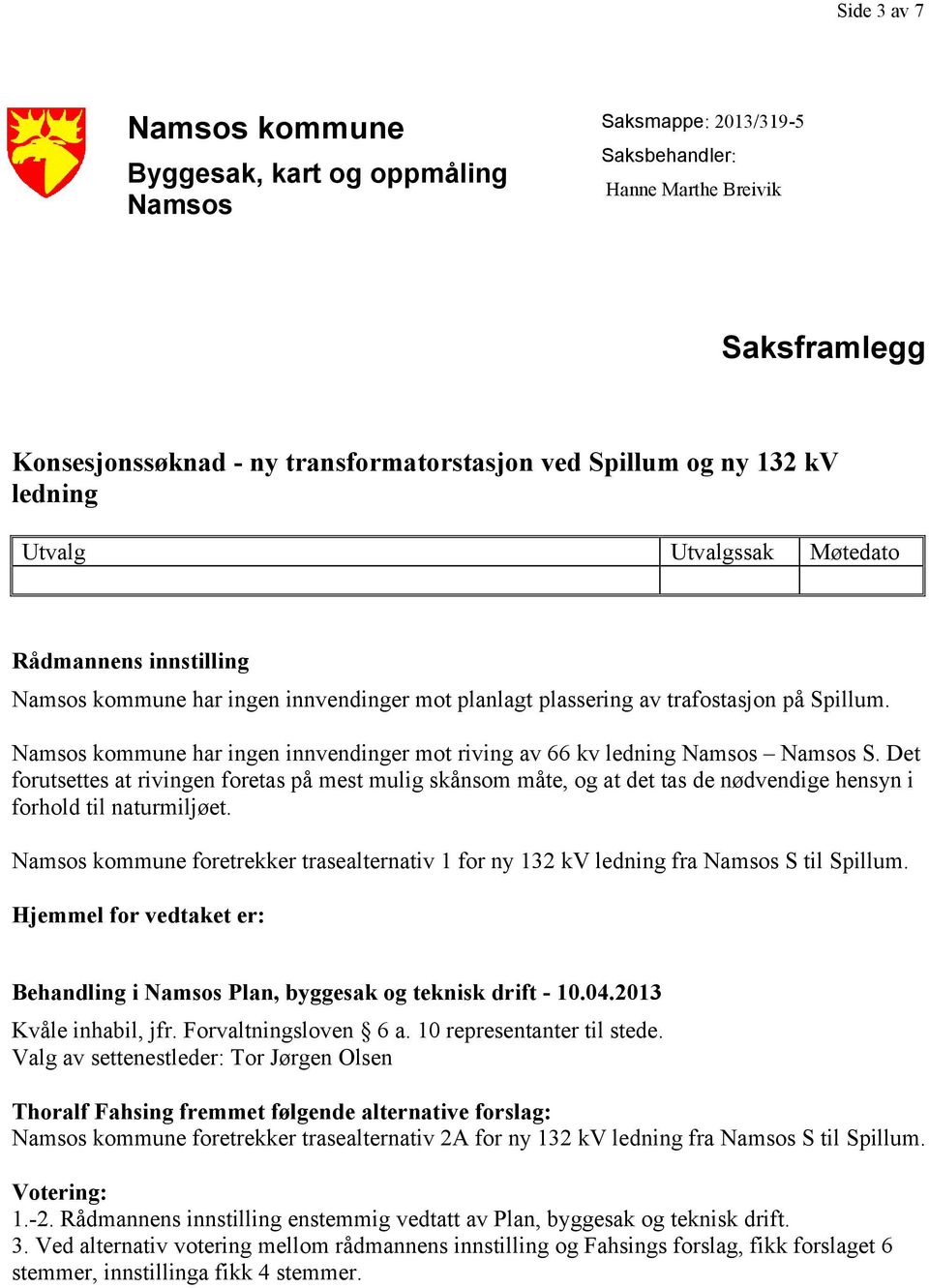 Namsos kommune har ingen innvendinger mot riving av 66 kv ledning Namsos Namsos S.
