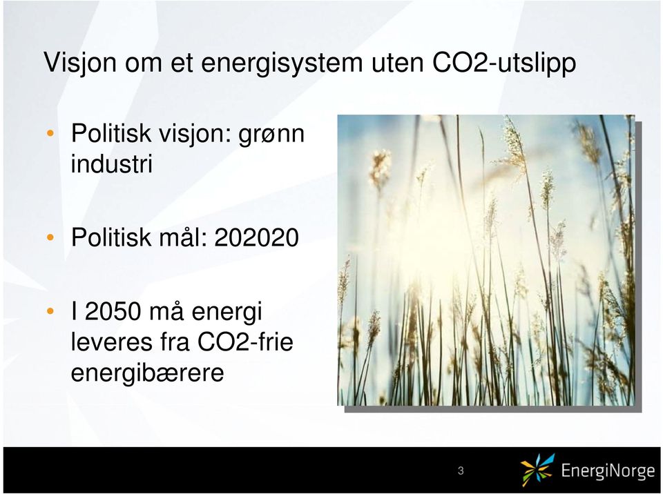 industri Politisk mål: 202020 I 2050