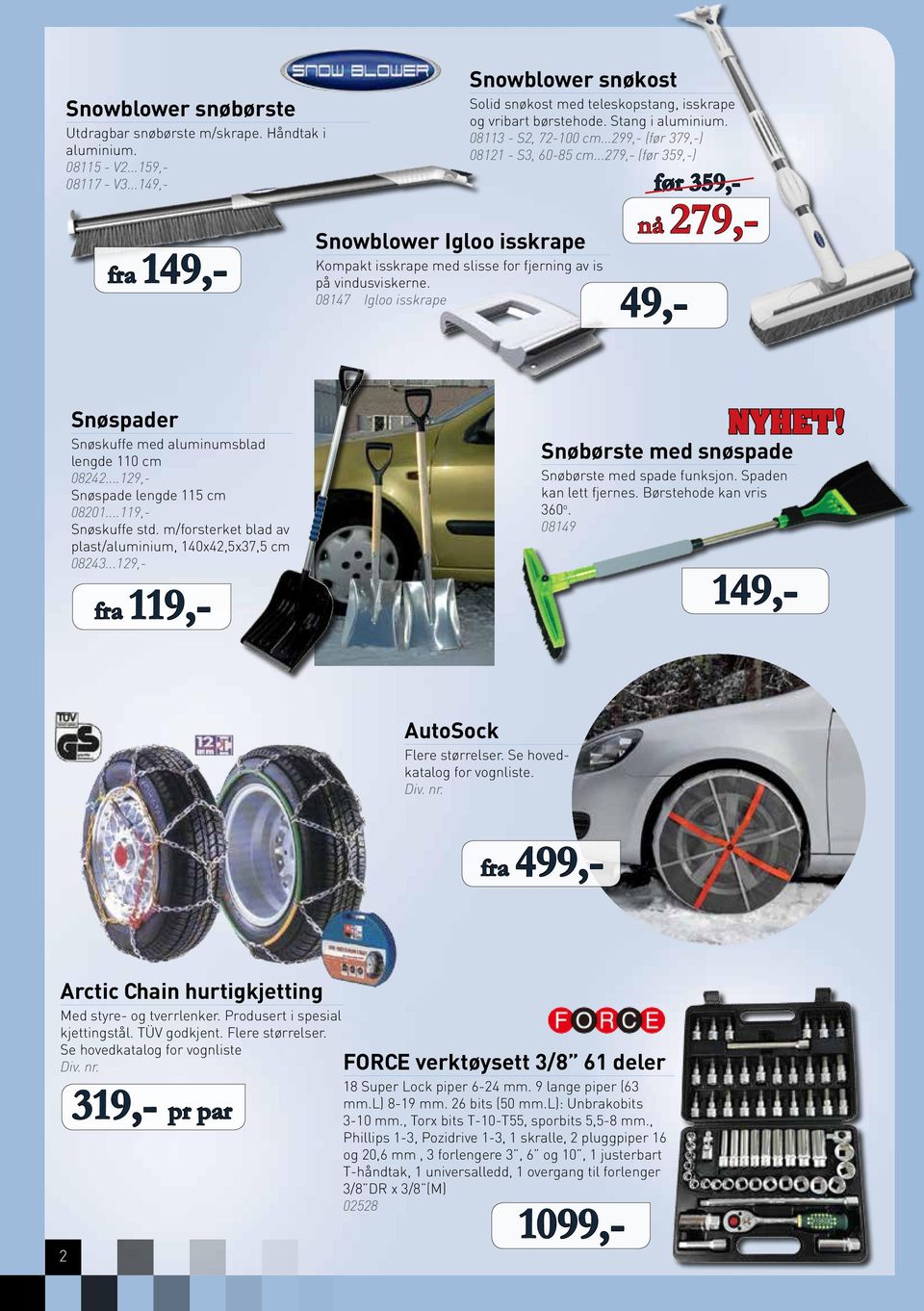 ..279,- (før 359,-) før 359,- Snowblower Igloo isskrape Kompakt isskrape med slisse for fjerning av is på vindusviskerne.