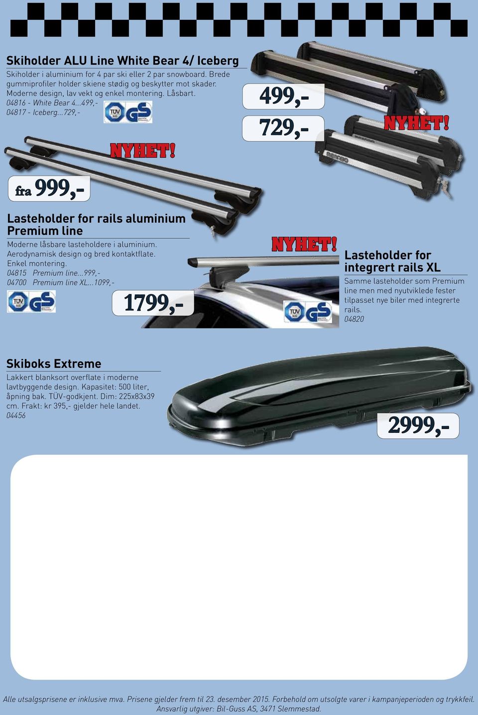 ..729,- fra 999,- 1799,- Lasteholder for rails aluminium Premium line Moderne låsbare lasteholdere i aluminium. Aerodynamisk design og bred kontaktflate. Enkel montering. 04815 Premium line.