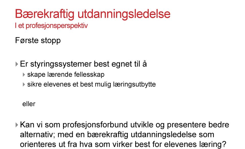 læringsutbytte eller Kan vi som profesjonsforbund utvikle og presentere bedre