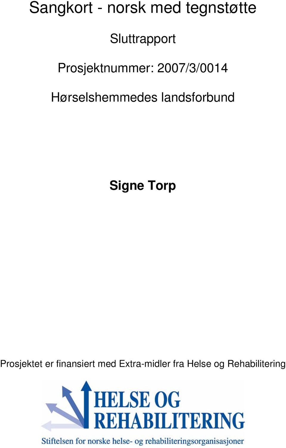 landsforbund Signe Torp Prosjektet er