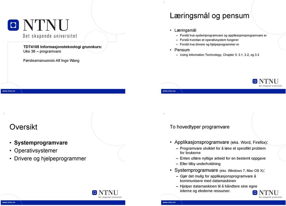 3 3 4 To hovedtyper programvare Applikasjonsprogramvare (eks.