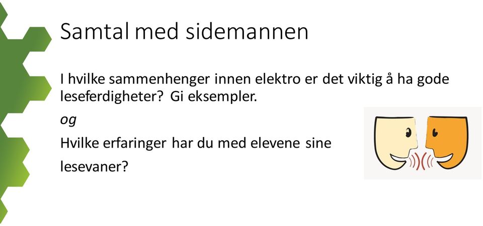 å ha gode leseferdigheter? Gi eksempler.