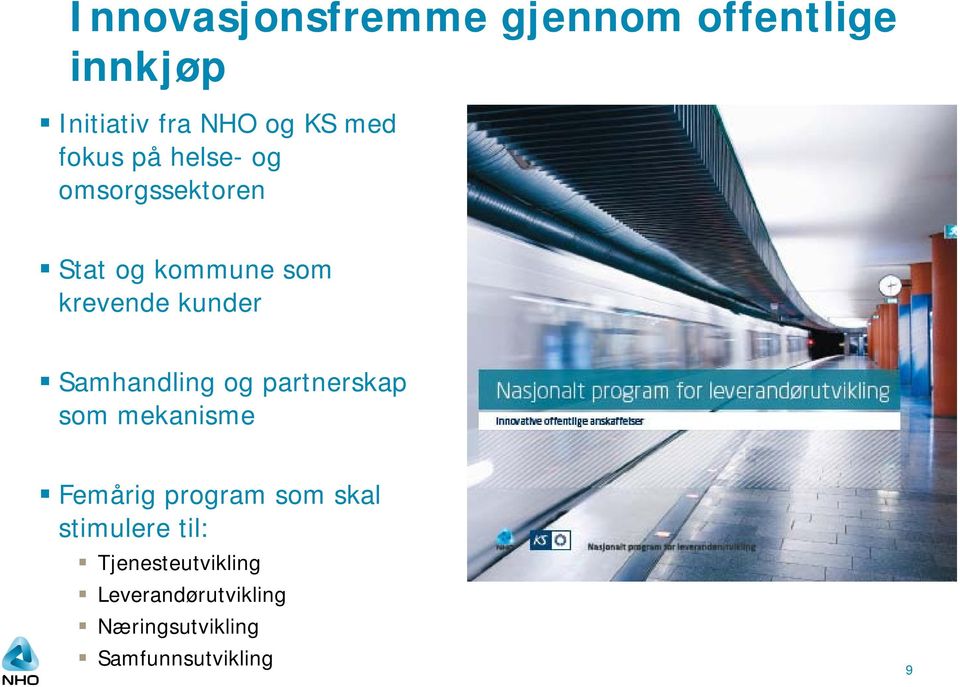 Samhandling og partnerskap som mekanisme Femårig program som skal