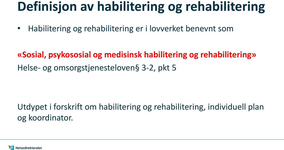 medisinsk habilitering og rehabilitering» Helse- og omsorgstjenesteloven