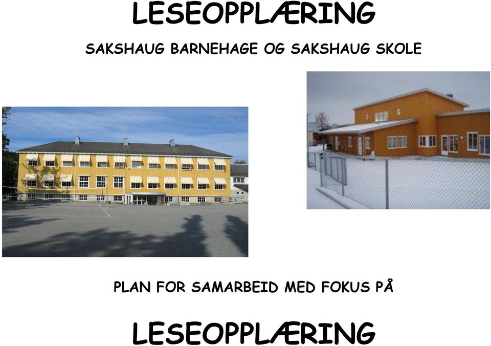 SKOLE PLAN FOR